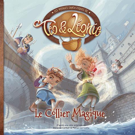 Montjovent Pascal - LES VOYAGES FANTASTIQUES DE TEO ET LEONIE - LE COLLIER MAGIQUE Montjovent Pascal - LES VOYAGES FANTASTIQUES DE TEO ET LEONIE - LE COLLIER MAGIQUE